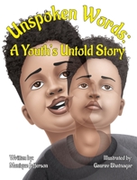 Unspoken Words: A Youth's Untold Story 1735237736 Book Cover