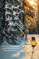 The Night She Went Into the Mall: A Terrifying and Thrilling Tale on How Olivia Sillics Went Missing (This is a Fictional Story) B0DYFPYT7Z Book Cover