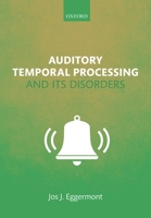 Auditory Temporal Processing and Its Disorders 0198719094 Book Cover