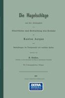 Die Hagelschläge und ihre Abhängigkeit von Oberfläche und Bewaldung des Bodens im Kanton Aargau 3662241099 Book Cover