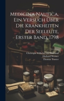 Medicina Nautica, ein Versuch über die Krankheiten der Seeleute, Erster Band, 1798 1021826332 Book Cover