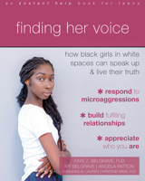 Finding Her Voice: How Black Girls in White Spaces Can Speak Up and Live Their Truth 1684037409 Book Cover