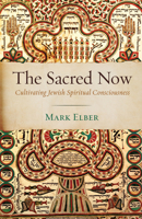 The Sacred Now 1498242391 Book Cover
