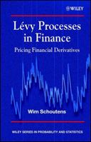 Lvy Processes in Finance: Pricing Financial Derivatives. Wiley Series in Probability and Statistics. 0470851562 Book Cover