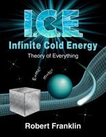 Infinite Cold Energy: Theory of Everything 0983701342 Book Cover