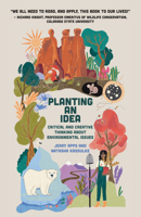Planting an Idea: Critical and Creative Thinking About Environmental Issues 1682753425 Book Cover