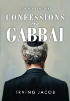 I'm No Tzaddik Confessions of a Gabbai B0G62H2BMS Book Cover