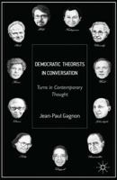 Democratic Theorists in Conversation: Turns in Contemporary Thought 1137322764 Book Cover