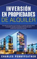 Inversión en propiedades de alquiler: Descubra los secretos de la inversión y la gestión de bienes raíces, y encuentre aquellas propiedades de ... ganancias pasivas 1647486645 Book Cover