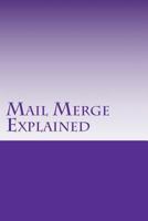 Mail Merge Explained: All About Lists 146645931X Book Cover