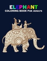 Elephant Coloring Books for Adults: 50 Unique Pages animal coloring books for adults / Elephant Coloring Books for Adults / Elephant Coloring Book/ adult coloring books animals (Volume 10) B08HGTJJGR Book Cover
