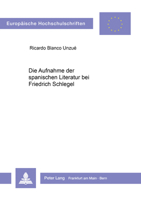 Die Aufnahme Der Spanischen Literatur Bei Friedrich Schlegel 3820462244 Book Cover