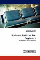 Business Statistics For Beginners: For Southern Africa Students 3843384193 Book Cover