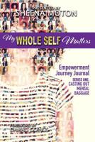 My Whole Self Matters: Empowerment Journey Journal 1094744832 Book Cover