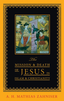 The Mission and Death of Jesus in Islam and Christianity 1532636407 Book Cover