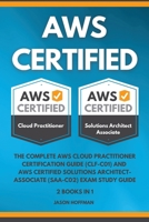 Aws Certified: The Complete AWS cloud practitioner certification guide ( CLF-C01 ) and AWS Certified Solutions Architect-Associate ( SAA-C02 ) Exam Study Guide - 2 books in 1 1914138074 Book Cover