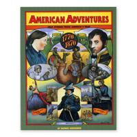 American Adventures: True Stories from America's Past, 1770-1870 0962265217 Book Cover