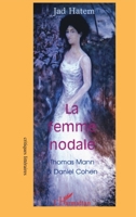 La femme nodale: Thomas Mann et Daniel Cohen 2747555682 Book Cover