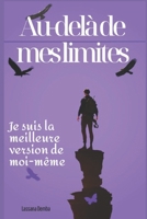 au-delà de mes limites: je suis la meilleure version de moi-même B0CC7N1ZB7 Book Cover