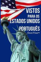 ExecVisa: Portugues: 6 formas de permanecer nos EUA permanentemente (Green Card) - 8 formas de trabalhar ou fazer negocios legalmente nos EUA 1532713304 Book Cover