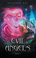 Of Evil and Angels: Book II 1735247952 Book Cover