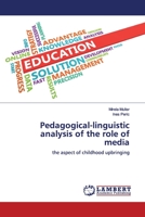 Pedagogical-linguistic analysis of the role of media: the aspect of childhood upbringing 6200118612 Book Cover