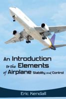 An Introduction to the Elements of Airplane Stability and Control 1434925307 Book Cover