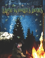 Eagle Woman's Bones 1989388035 Book Cover