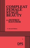 Compleat Female Stage Beauty 0822221497 Book Cover