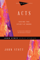 Acts: Seeing the Spirit at Work (John Stott Bible Studies) 0830821619 Book Cover