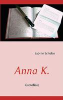 Anna K.: Grenzlinie 3837073521 Book Cover