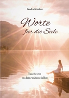 Worte für die Seele: Tauche ein in dein wahres Selbst (German Edition) 3347917367 Book Cover