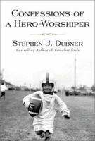 Confessions of a Hero-Worshiper 0061132985 Book Cover