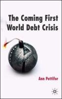 The Coming First World Debt Crisis 0230007856 Book Cover