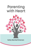 Parenting with Heart B08KQ516TN Book Cover