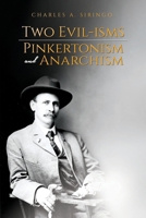 Two Evil-isms, Pinkertonism and Anarchism 1647983010 Book Cover