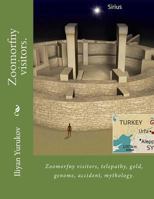 Zoomorfny Visitors.: Zoomorfny Visitors, Telepathy, Gold, Genome, Accident, Mythology. 1530476925 Book Cover