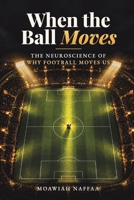 When the Ball Moves B0HFPT9TRT Book Cover