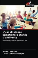 L'uso di stanze tematiche o stanze d'ambiente: nelle scuole pubbliche di Boa Vista, RR 6203653756 Book Cover