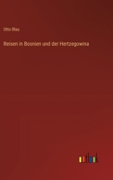 Reisen in Bosnien und der Hertzegowina 338642077X Book Cover