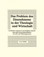 Das Problem des Zinsnehmens in der Theologie und Wirtschaft. Geschichte, Gegenwart und mögliche Zukunft eines alten Kons 383111806X Book Cover