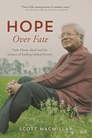 Hope Over Fate: Fazle Hasan Abed and the Science of Ending Global Poverty 1538164922 Book Cover