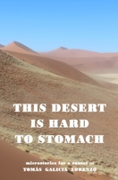 This Desert is Hard to Stomach: Microstories for a Sunset B0DXCZL1V6 Book Cover