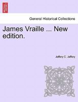 James Vraille ... New edition. 1241216509 Book Cover