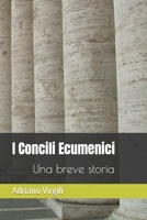I Concili Ecumenici: Una breve storia B0C1JGPNZ4 Book Cover