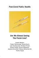 Post-Covid Public Health: Are We Almost Seeing The Finish Line? 1773699040 Book Cover