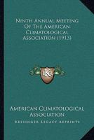 Ninth Annual Meeting Of The American Climatological Association 1104512076 Book Cover