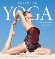 Essential Yoga: One-Hour Classes You Can Take at Your Own Pace 1592335535 Book Cover