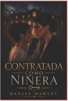 Contratada Como Ninera: Un Romance Lésbico Prohibido en un Matrimonio Roto (Spanish Edition) B0H11T45WX Book Cover