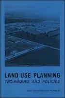 Land Use Planning Techniques and Policies (S S S a Special Publication) 0891187723 Book Cover